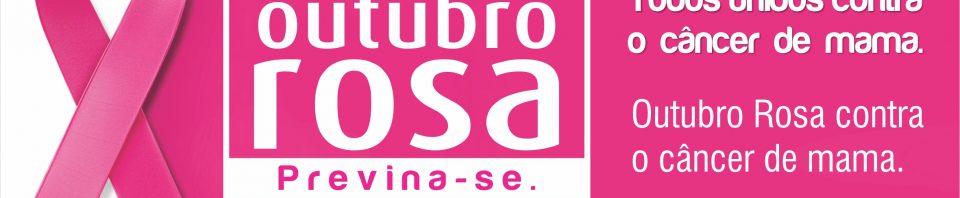 , Outubro Rosa &#8211; Previna-se